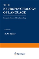 R. W. Rieber, Rober Rieber, Robert Rieber - The Neuropsychology of Language