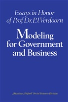 C. A. van Bochove, Cornelis A. van Bochove, Cornelis Abraham van Bochove, J C Siebrand et al, A. S. W. de Vries, A.S.W. de Vries... - Modeling for Government and Business