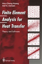 Hou-Chen Huang, Hou-Cheng Huang, Asif S Usmani, Asif S. Usmani - Finite Element Analysis for Heat Transfer