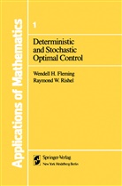 Wendell Fleming, Wendell H Fleming, Wendell H. Fleming, Wendell H. Fleming, Raymond W Rishel, Raymond W. Rishel... - Deterministic and Stochastic Optimal Control