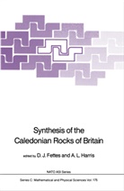 D. J. Fettes, D.J. Fettes, A. L. Harris, A.L. Harris, J Fettes, D J Fettes... - Synthesis of the Caledonian Rocks of Britain