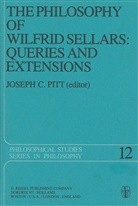 Josep C Pitt, Joseph C Pitt, Joseph C. Pitt - The Philosophy of Wilfrid Sellars: Queries and Extensions