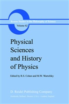 Robert S. Cohen, Robert Sonné Cohen, Rober S Cohen, Robert S Cohen, W Wartofsky, W Wartofsky... - Physical Sciences and History of Physics