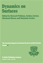 Benjamin Gerber, Joshu Jortner, Joshua Jortner, Abraham Nitzan, Abraham Nitzan et al, A. Pullman... - Dynamics on Surfaces