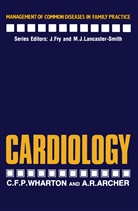 A R Archer, A. R. Archer, A.R. Archer, C Wharton, C F Wharton, C. F. Wharton... - Cardiology