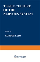 Gordo Sato, Gordon Sato - Tissue Culture of the Nervous System