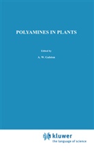 A Smith, A Smith, Arthur W. Galston, T. A. Smith, T.A. Smith, Terence A. Smith... - Polyamines in Plants