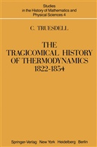 C Truesdell, C. Truesdell, Clifford Ambrose Truesdell - The Tragicomical History of Thermodynamics, 1822-1854