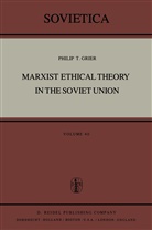 P T Grier, P. T. Grier, P.T. Grier, Philip T. Grier - Marxist Ethical Theory in the Soviet Union