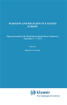 R. T. De George, R.T. De George, Richard T. DeGeorge, Richard T. De George, H Scanlan, H Scanlan... - Marxism and Religion in Eastern Europe