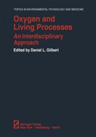 D. L. Gilbert, D.L. Gilbert, Daniel L. Gilbert, L Gilbert, D L Gilbert - Oxygen and Living Processes