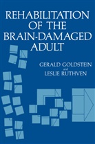Bernard R. Goldstein, Geral Goldstein, Gerald Goldstein, Leslie Ruthven - Rehabilitation of the Brain-Damaged Adult