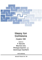 Paul Bonche, Maurice Levy, Mauric Lévy, Maurice Lévy, PHILIPPE QUENTIN, Philippe Quentin... - Heavy Ion Collisions