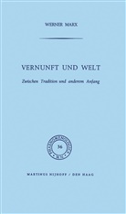 W Marx, W. Marx, Werner Marx - Vernunft und Welt