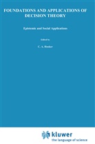 E F McClennen, C. A. Hooker, C.A. Hooker, Cliff Hooker, Cliff A. Hooker, Clifford Ala Hooker... - Foundations and Applications of Decision Theory