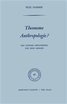 F Hammer, F. Hammer, Felix Hammer - Theonome Anthropologie?