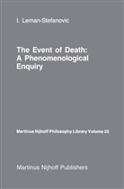 I Leman-Stefanovic, I. Leman-Stefanovic, Ingrid Leman-Stefanovic - The Event of Death: a Phenomenological Enquiry