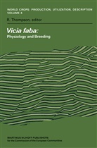 R. Thompson, Rober Thompson, Robert Thompson - Vicia faba: Physiology and Breeding