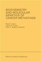 A Liotta, L A Liotta, A. S. Rabson, Karoly Lapis, L. A. Liotta, L.A. Liotta... - Biochemistry and Molecular Genetics of Cancer Metastasis