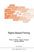Ragna Arnason, Ragnar Arnason, Nina Mollett, P. A. Neher, P.A. Neher, Philip A. Neher - Rights Based Fishing