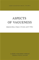 Heinz J. Skala, Termini, S Termini, S. Termini, E. Trillas, E Trillias... - Aspects of Vagueness