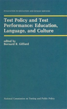 Bernard R. Gifford, Bernar R Gifford, Bernard R Gifford - Test Policy and Test Performance: Education, Language, and Culture