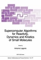 Antonio Lagana, Antoni Laganà, Antonio Laganà - Supercomputer Algorithms for Reactivity, Dynamics and Kinetics of Small Molecules
