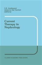 Antonia Dal Canton, Vittorio E. Andreucci, Antonio Dal Canton, Vittori E Andreucci, Vittorio E Andreucci, Vittorio E. Andreucci - Current Therapy in Nephrology
