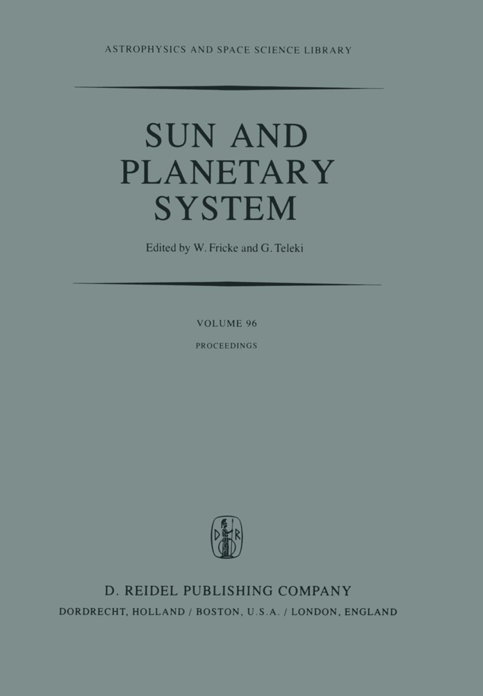 Fricke, W Fricke, W. Fricke, Teleki, G. Teleki, … - Sun and Planetary System Proceedings of the Sixth European Regional Meeting in Astronomy, Held in Dubrovnik, Yugoslavia, 19-23 October 1981