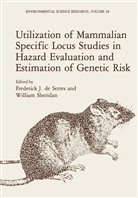 F J de Serres, F. J. De Serres, F.J. De Serres, Frederick J. De Serres, Frederick J. de Serres, William Sheridan - Utilization of Mammalian Specific Locus Studies in Hazard Evaluation and Estimation of Genetic Risk