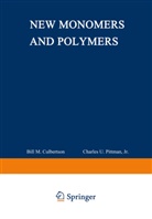 Bill M. Culbertson, M Culbertson, M Culbertson, Bill M. Culbertson, Charles U. Pittman, Charle U Pittman... - New Monomers and Polymers