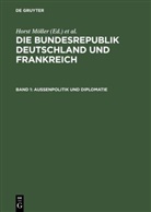 Klaus Hildebrand, Historische Kommission bei der Bayerischen Akademie der Wissenschaften, Institut Für Zeitgeschichte, Ulric Lappenküper, Ulrich Lappenküper, Horst Möller - Die Bundesrepublik Deutschland und Frankreich - Band 1: Außenpolitik und Diplomatie