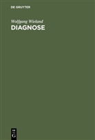 Wolfgang Wieland - Diagnose