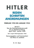 Adolf Hitler, Klau A Lankheit, Klaus A Lankheit, Klaus A. Lankheit - Reden, Schriften, Anordnungen, 10 Bde. in Tl.-Bdn. - Band V. Teil 1: April 1932 - September 1932