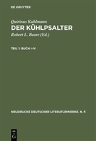 Quirinus Kuhlmann, Robert L. Beare, Rober L Beare, Robert L Beare - Quirinus Kuhlmann: Der Kühlpsalter - Teil 1: Buch I-IV. Buch.I-IV