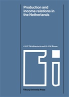 J H Schilderinck, J H F Schilderinck, J. H. F. Schilderinck, J.H.F. Schilderinck, H J Sinner, H. J. Sinner... - Production and Income Relations in the Netherlands