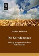 Wilhelm Mannhardt - Die Korndämonen