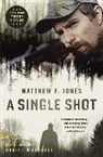 Matthew F. Jones, Matthew F./ Woodrell Jones - A Single Shot