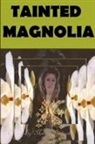 Marilyn Pavlovsky - Tainted Magnolia