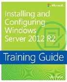 Mitch Tulloch - Installing and Configuring Windows Server® 2012 R2; .