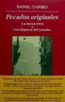 Rafael Chirbes - Pecados originales : La buena letra ; & Los disparos del cazador