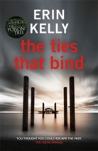 Erin Kelly - The Ties That Bind