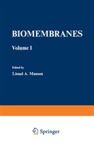 Lionel A. Manson, Lionel A Manson, Lionel A. Manson, Lionel A. Manson - Biomembranes - 1: Biomembranes