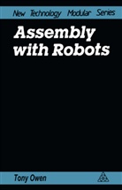 Tony Owen, Tony. Owen - Assembly with Robots