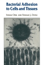 Ronald J Doyle, Ronald J. Doyle, Ronald J. Doyle, Itzha Ofek, Itzhak Ofek - Bacterial Adhesion to Cells and Tissues