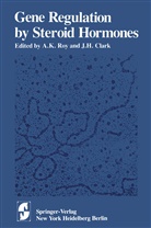 J. H. Clark, J.H. Clark, James H. Clark, H Clark, H Clark, K Roy... - Gene Regulation by Steroid Hormones