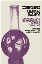 R Cote, R P Cote, R. P. Cote, R.P. Cote, P G Wells, P. G. Wells... - Controlling Chemical Hazards