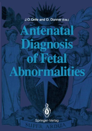 Donnai, Donnai, Dian Donnai, James O. Drife, Jame O Drife, … - Antenatal Diagnosis of Fetal Abnormalities