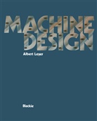 Albert Leyer, Sydney Urry - Machine Design