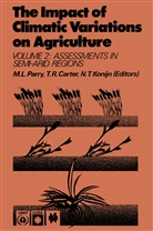 T. R. Carter, T.R. Carter, Timothy R. Carter, N. T. Konijn, N.T. Konijn, Nicolaas T. Konijn... - The Impact of Climatic Variations on Agriculture